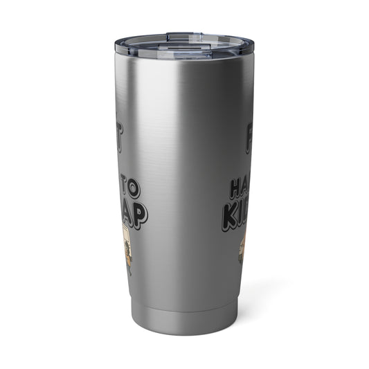 Women's "I'm not fat, I'm hard to kidnap" - 20oz Tumbler