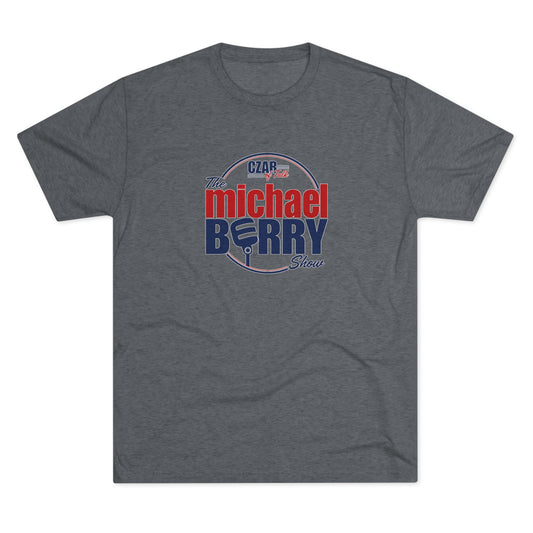 Czar of Talk, Michael Berry Show - Tri-Blend Crew Tee