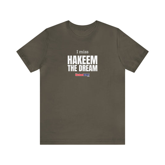 I miss HAKEEM THE DREAM - Unisex Jersey Short Sleeve Tee