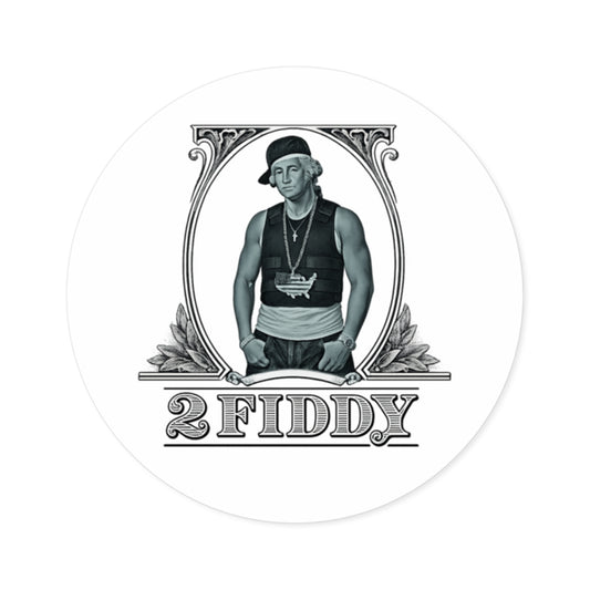 2 Fiddy - Round Sticker