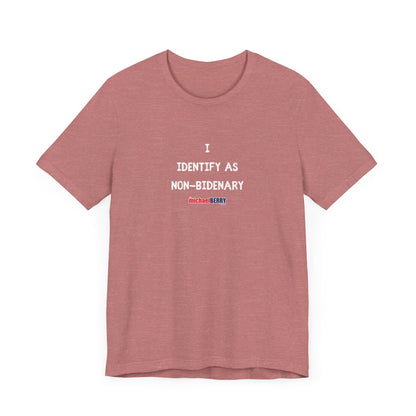 I identify as NON-BIDENARY - Men's Short Sleeve Tee