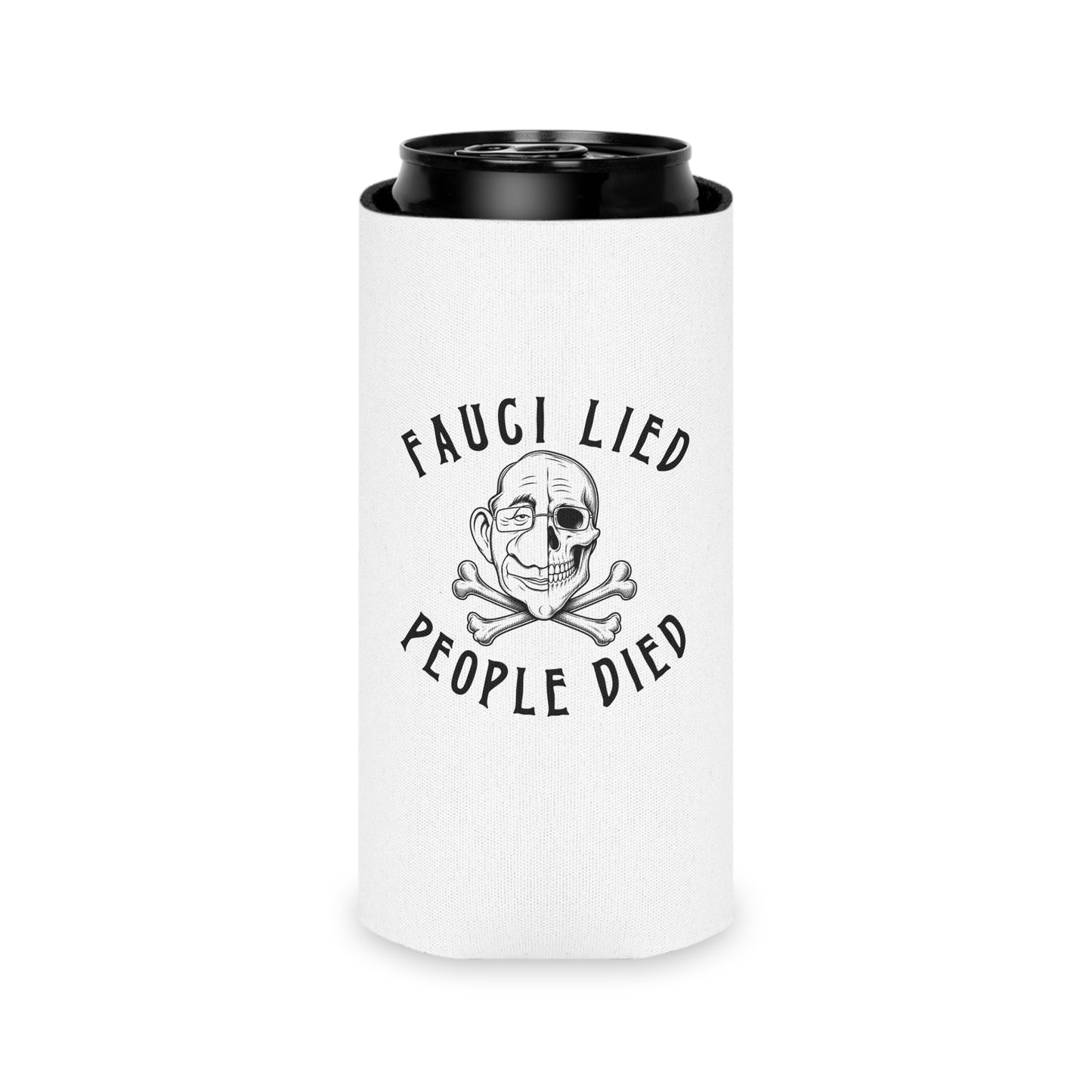 Fauci Lied People Died - Can Cooler