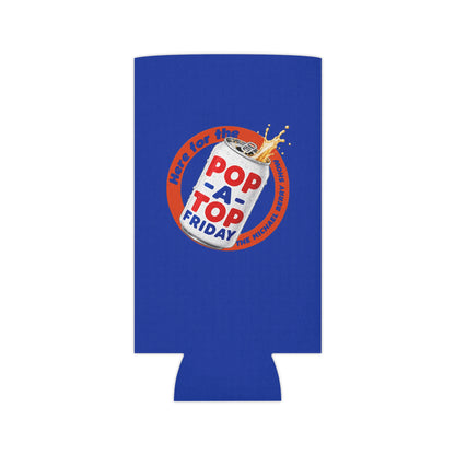 Here for the Pop-a-Top Friday - Can Cooler