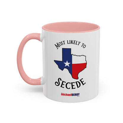 Most Likely to Secede - Coffee Mug, 11oz or 15oz