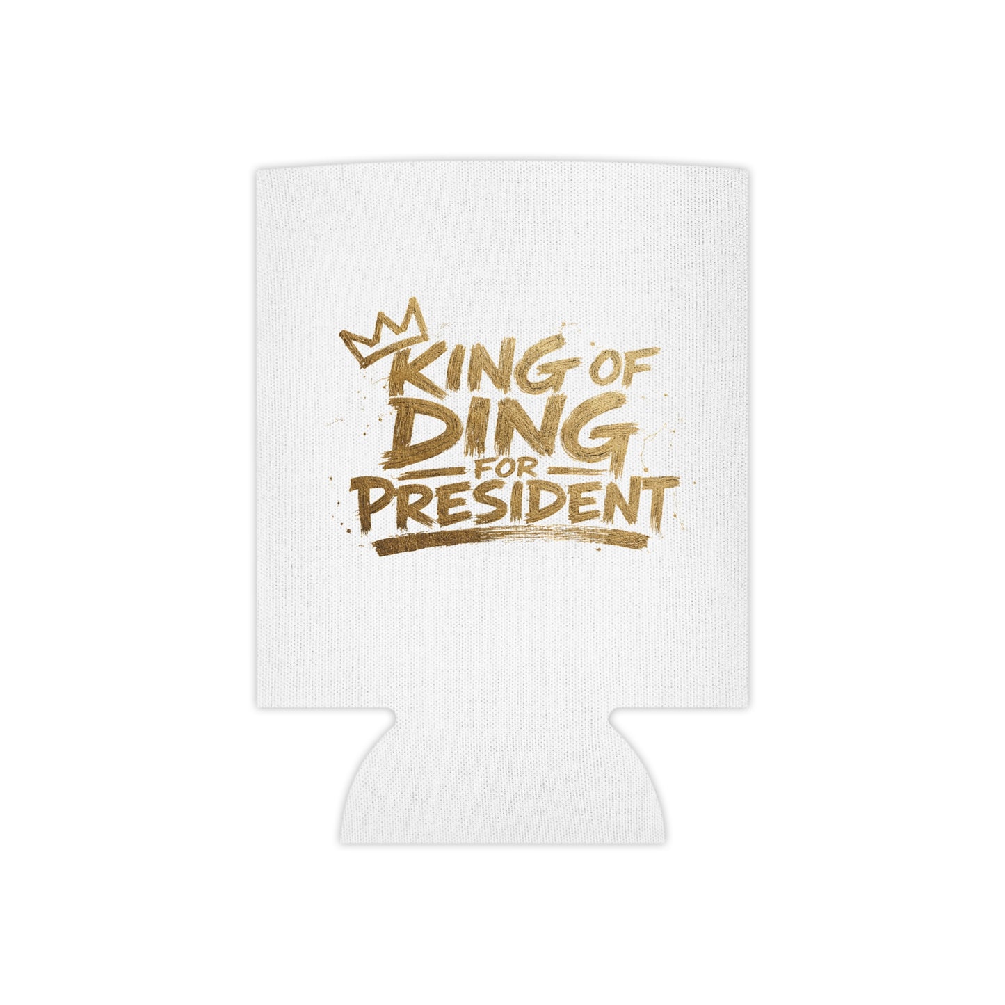 King of Ding for President - Can Cooler