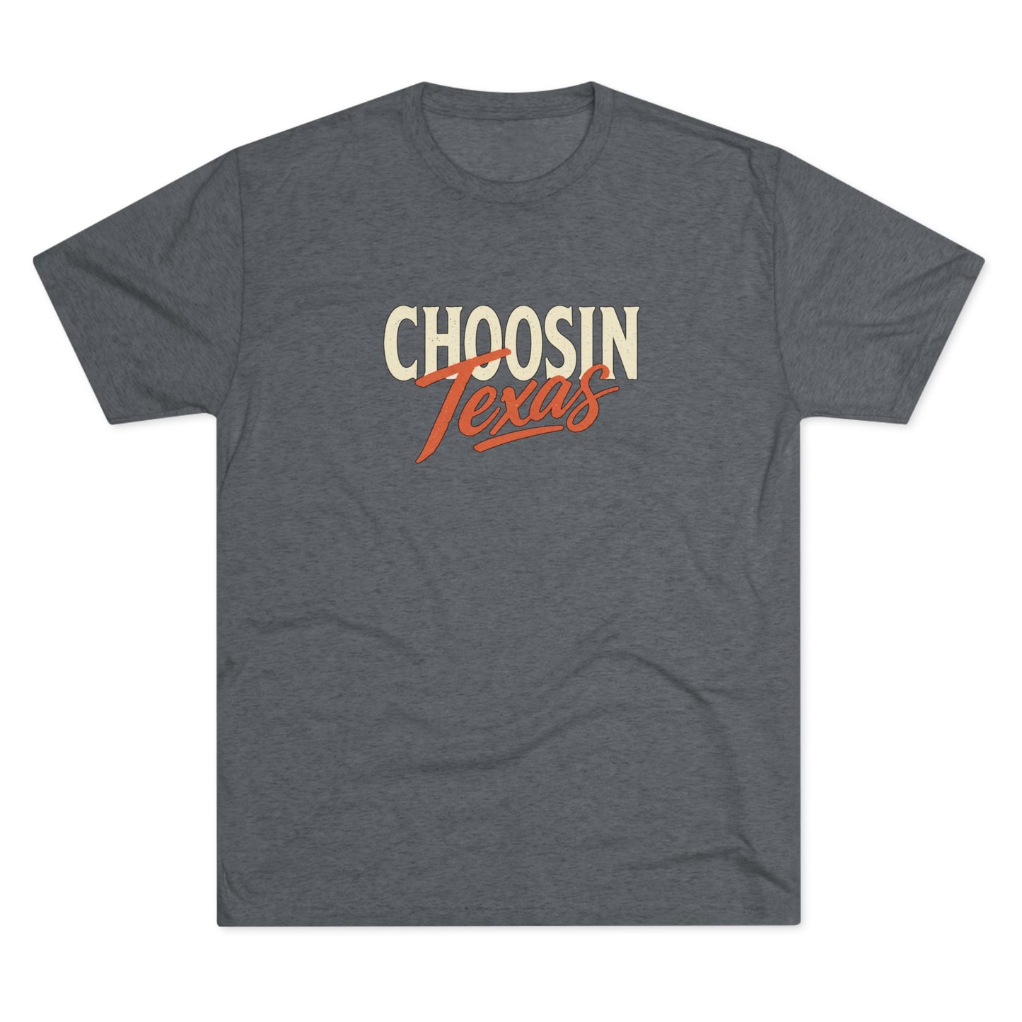 Choosin' Texas - Tri-Blend Crew Tee