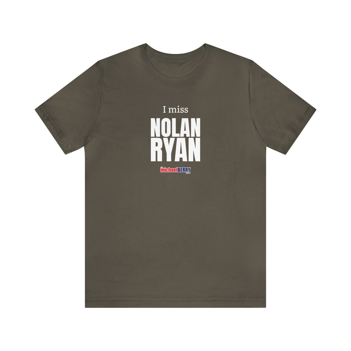 I miss NOLAN RYAN - Unisex Jersey Short Sleeve Tee