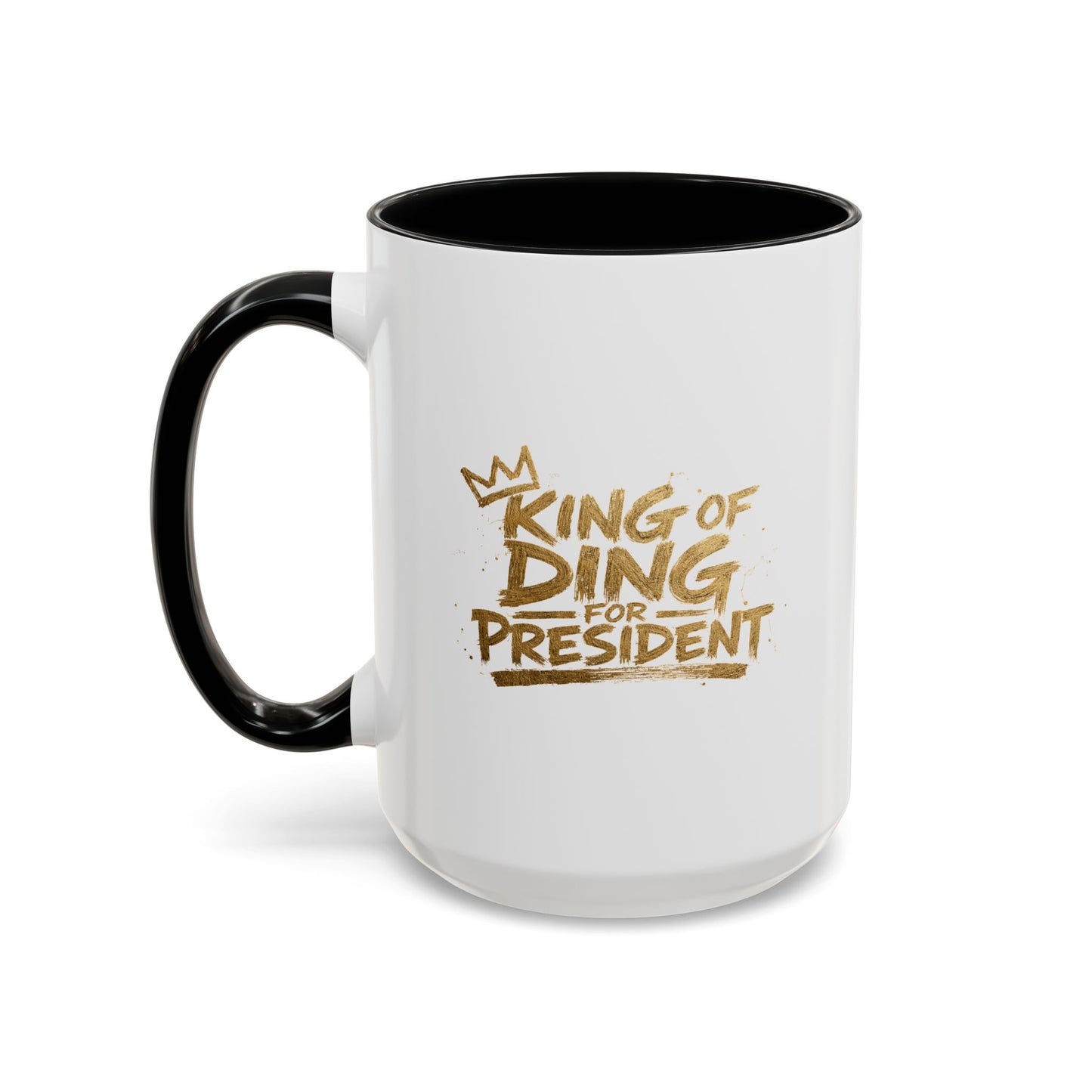 King of Ding for President - Coffee Mug, 11oz or 15oz
