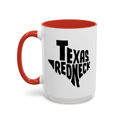 Texas Redneck - Coffee Mug, 11oz or 15oz
