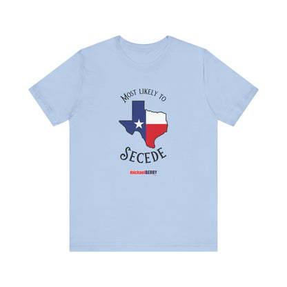 Most likely to secede - Short Sleeve Tee