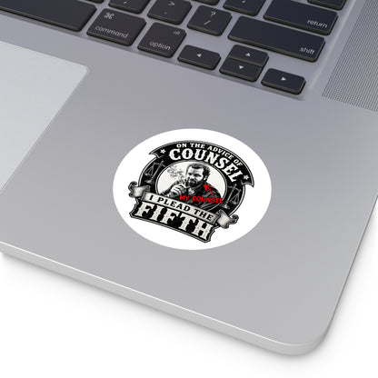 On the advice of Counsel - Round Sticker