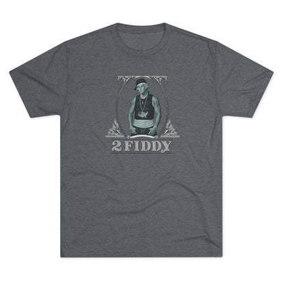 2 Fiddy - Tri-Blend Crew Tee