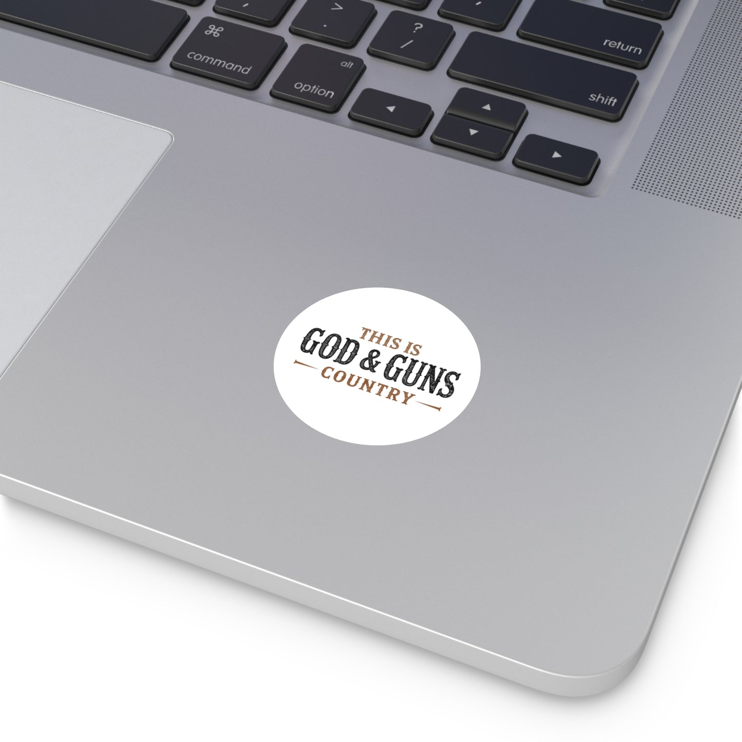 This is God & Guns Country - Round Sticker