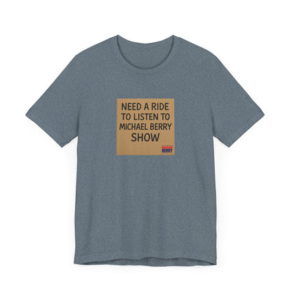 Need a ride - Short Sleeve Tee