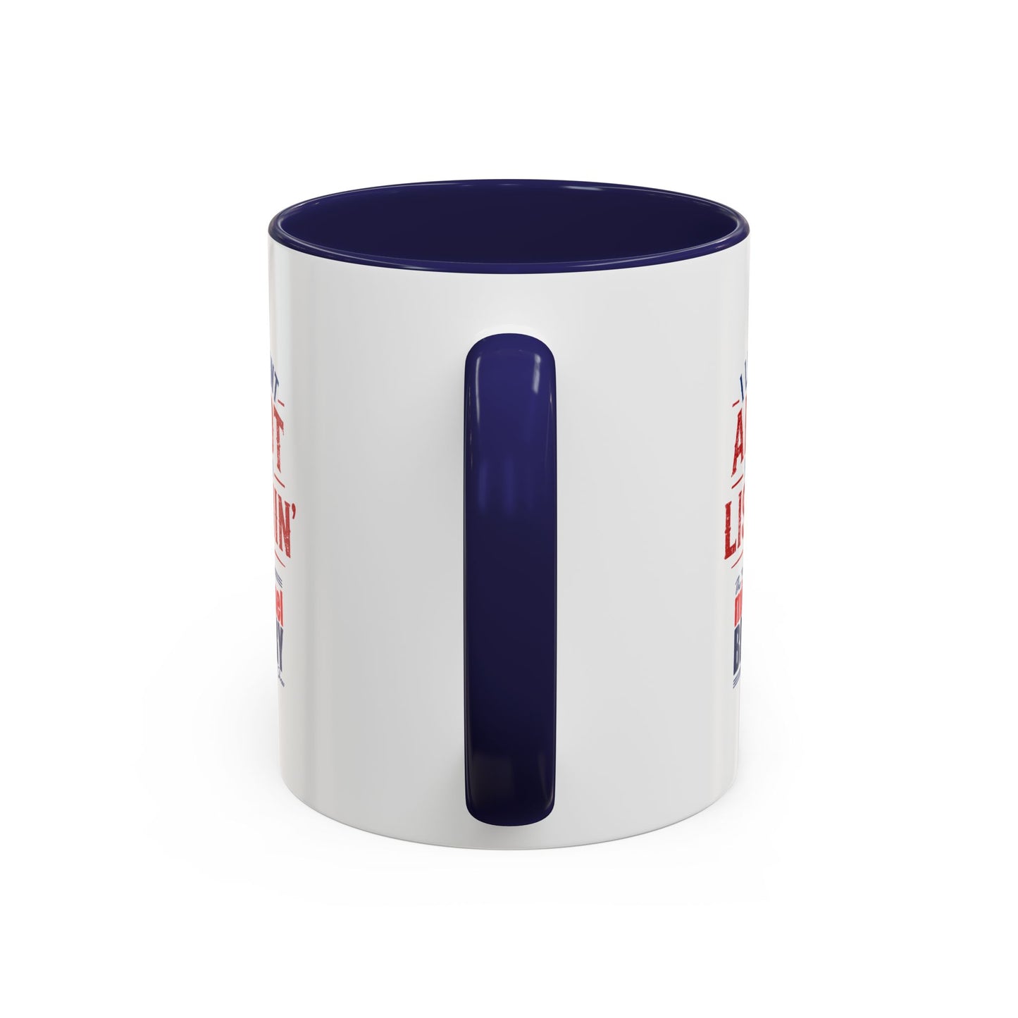 I learnt alot from lisnin' - Coffee Mug, 11oz or 15oz