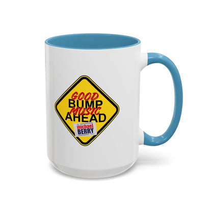 Good bump music ahead - Coffee Mug, 11oz or 15oz