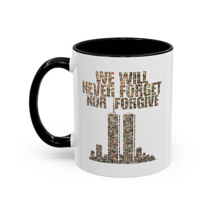 We Will Never Forget No Forgive - Coffee Mug, 11oz or 15oz