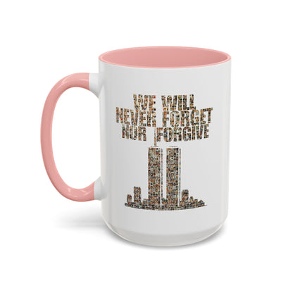 We Will Never Forget No Forgive - Coffee Mug, 11oz or 15oz