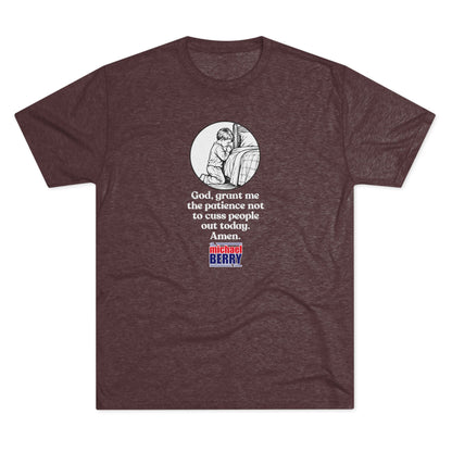 God, grant me the patience not to cuss people out today. Amen. - Tri-Blend Crew Tee