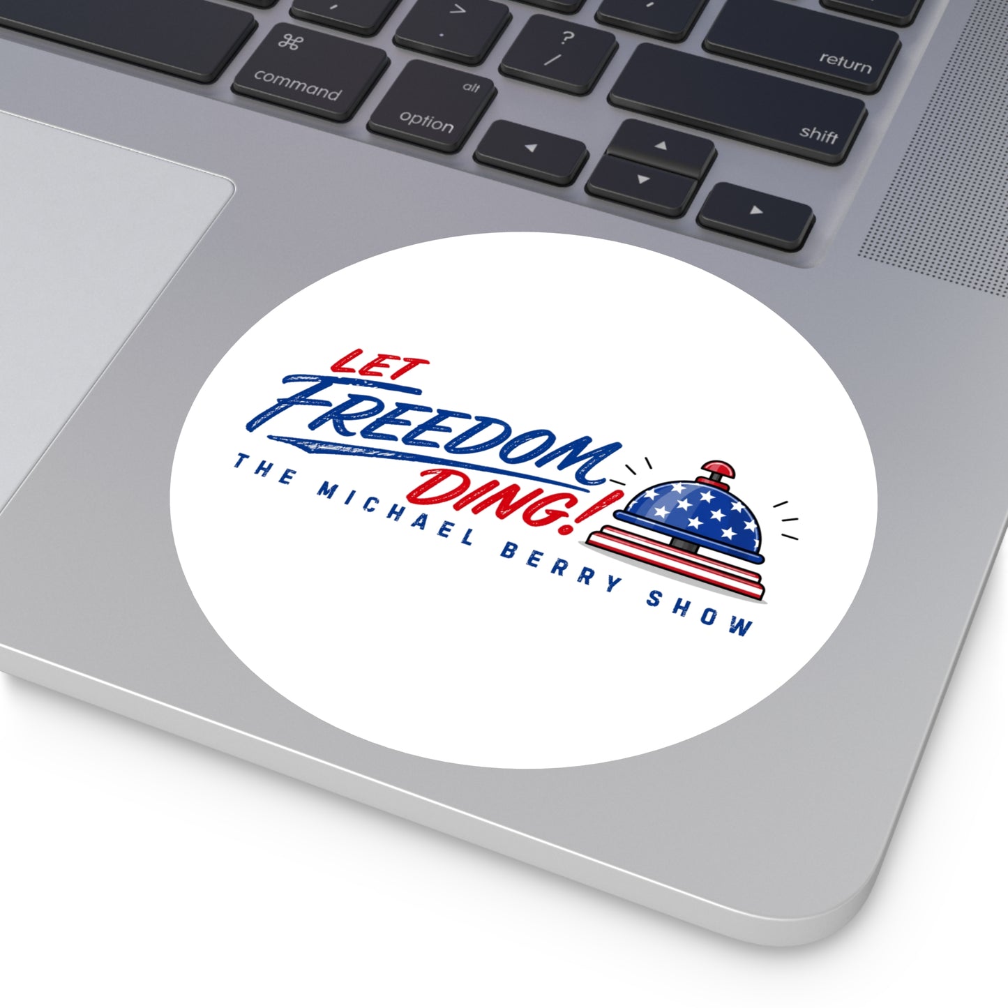 Let Freedom Ding - Round Sticker