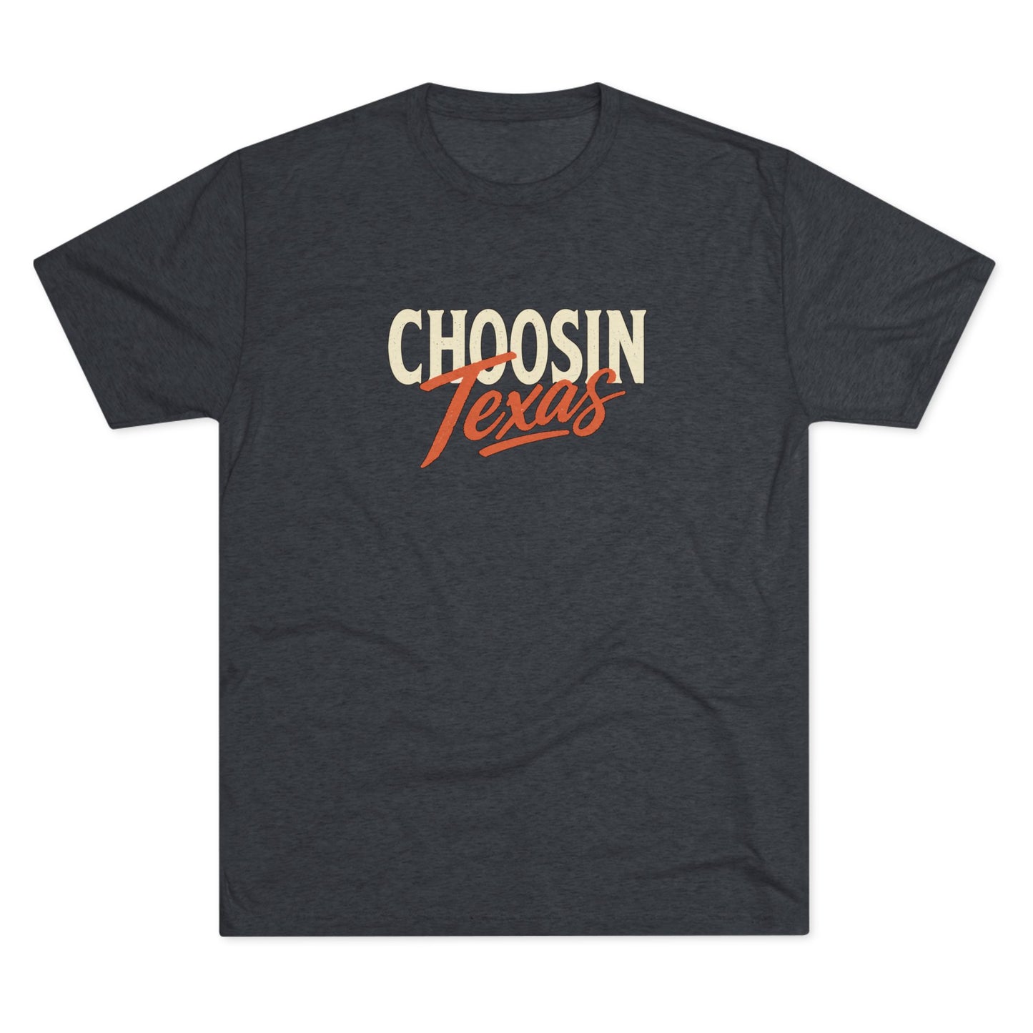 Choosin' Texas - Tri-Blend Crew Tee