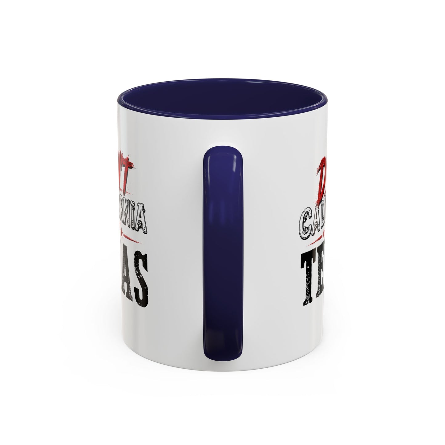 Don't CA my TX - Accent Coffee Mug (11, 15oz)