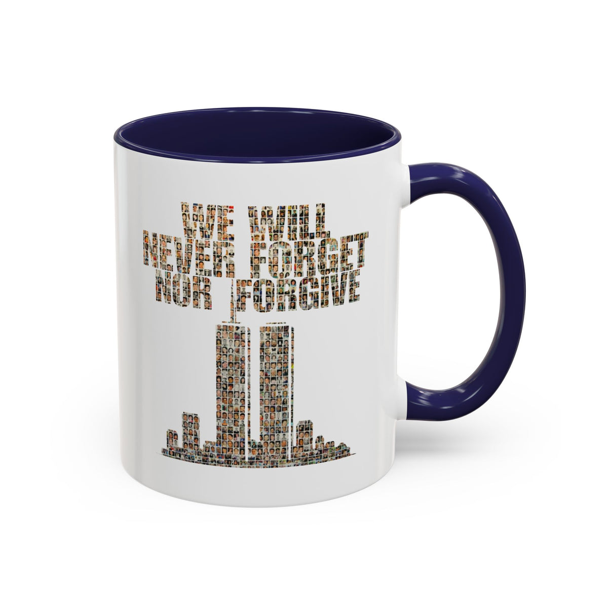 We Will Never Forget No Forgive - Coffee Mug, 11oz or 15oz