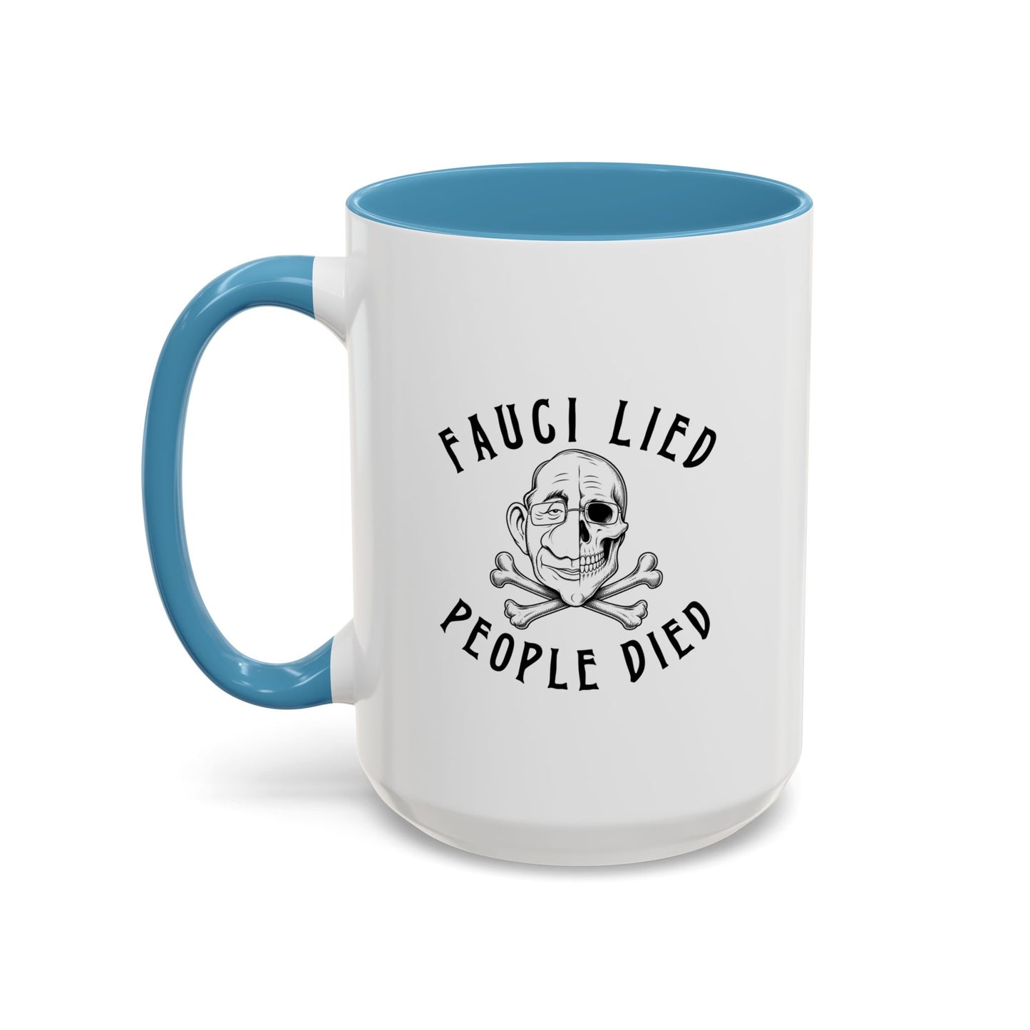 Fauci Lied People Died - Coffee Mug, 11oz or 15oz