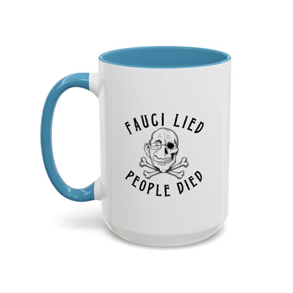 Fauci Lied People Died - Coffee Mug, 11oz or 15oz