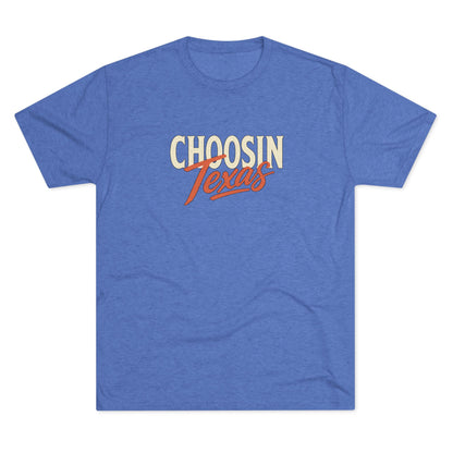 Choosin' Texas - Tri-Blend Crew Tee