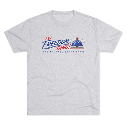 Let Freedom Ding - Tri-Blend Crew Tee
