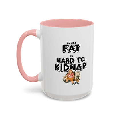 Women's "I'm not fat, I'm hard to kidnap" - Coffee Mug, 11oz or 15oz