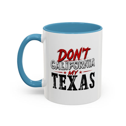 Don't CA my TX - Accent Coffee Mug (11, 15oz)