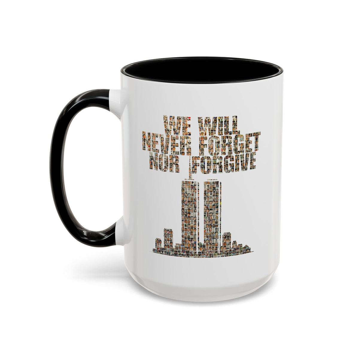We Will Never Forget No Forgive - Coffee Mug, 11oz or 15oz