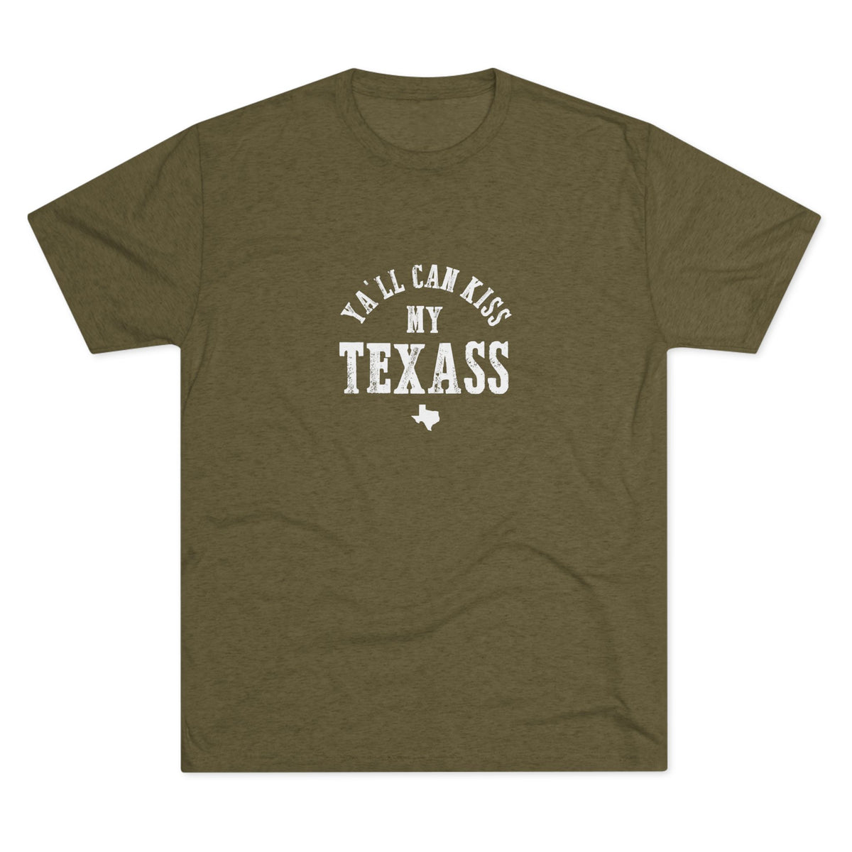 Y'all Can Kiss my Texass - Tri-Blend Crew Tee