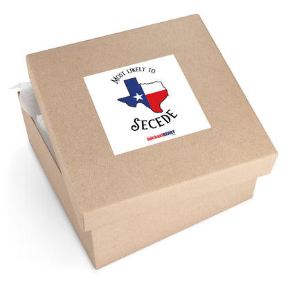 Most Likely to Secede - Square Vinyl Sticker