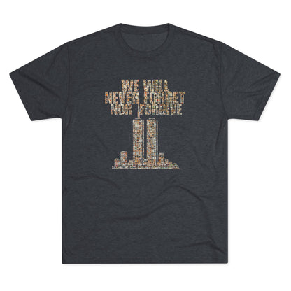 We Will Never Forget No Forgive - Tri-Blend Crew Tee