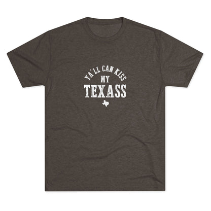 Y'all Can Kiss my Texass - Tri-Blend Crew Tee