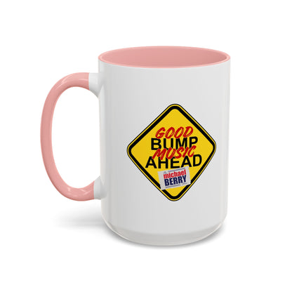 Good bump music ahead - Coffee Mug, 11oz or 15oz