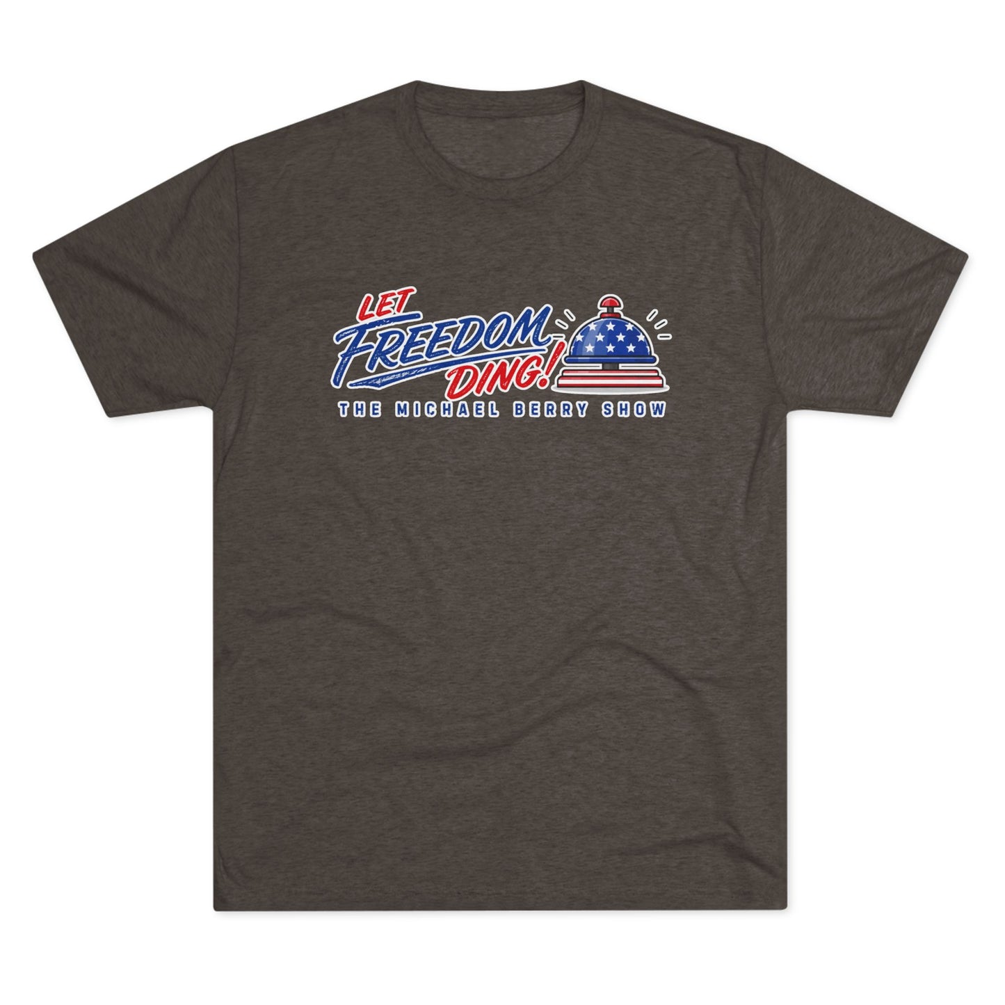 Let Freedom Ding - Tri-Blend Crew Tee
