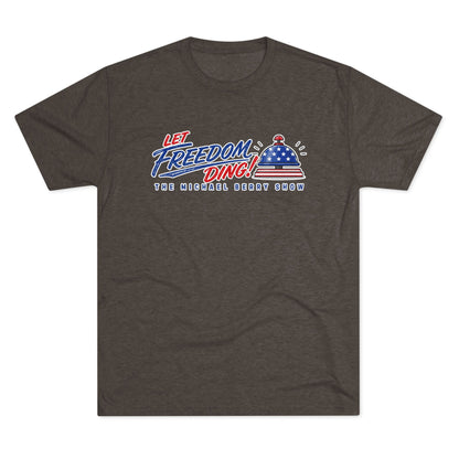 Let Freedom Ding - Tri-Blend Crew Tee