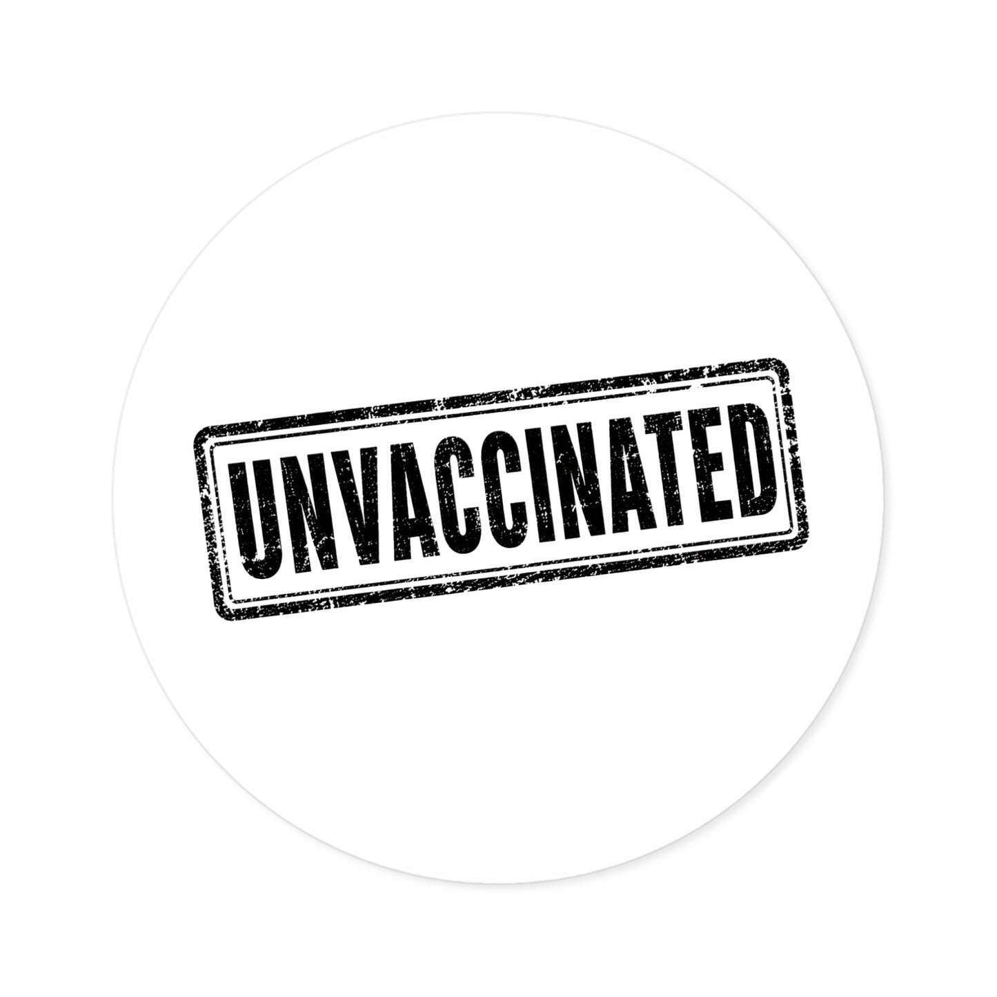 Unvaccinated - Round Sticker