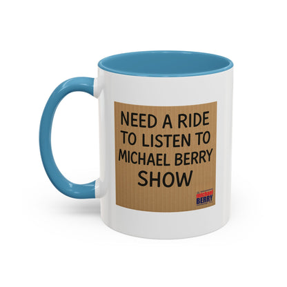 Need a ride - Coffee Mug, 11oz or 15oz