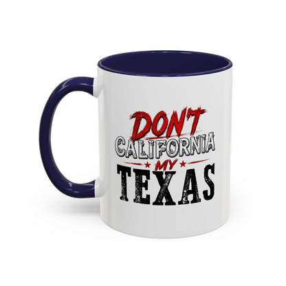 Don't CA my TX - Accent Coffee Mug (11, 15oz)