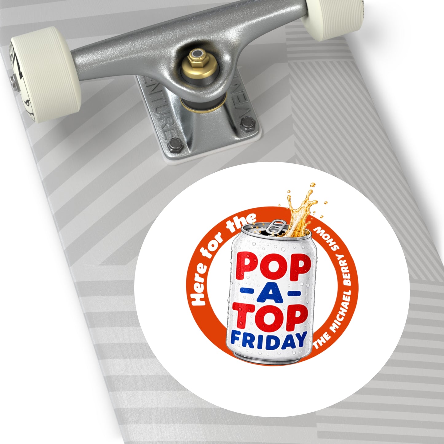 Here for the Pop-a-top Friday - Round Sticker