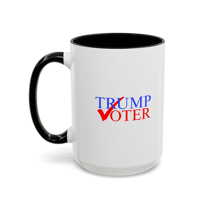 Trump Voter - Coffee Mug, 11oz or 15oz