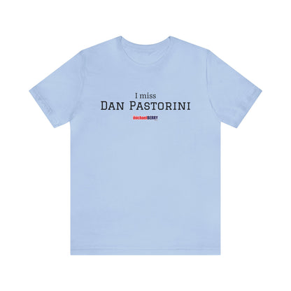 I miss DAN PASTORINI - Unisex Jersey Short Sleeve Tee