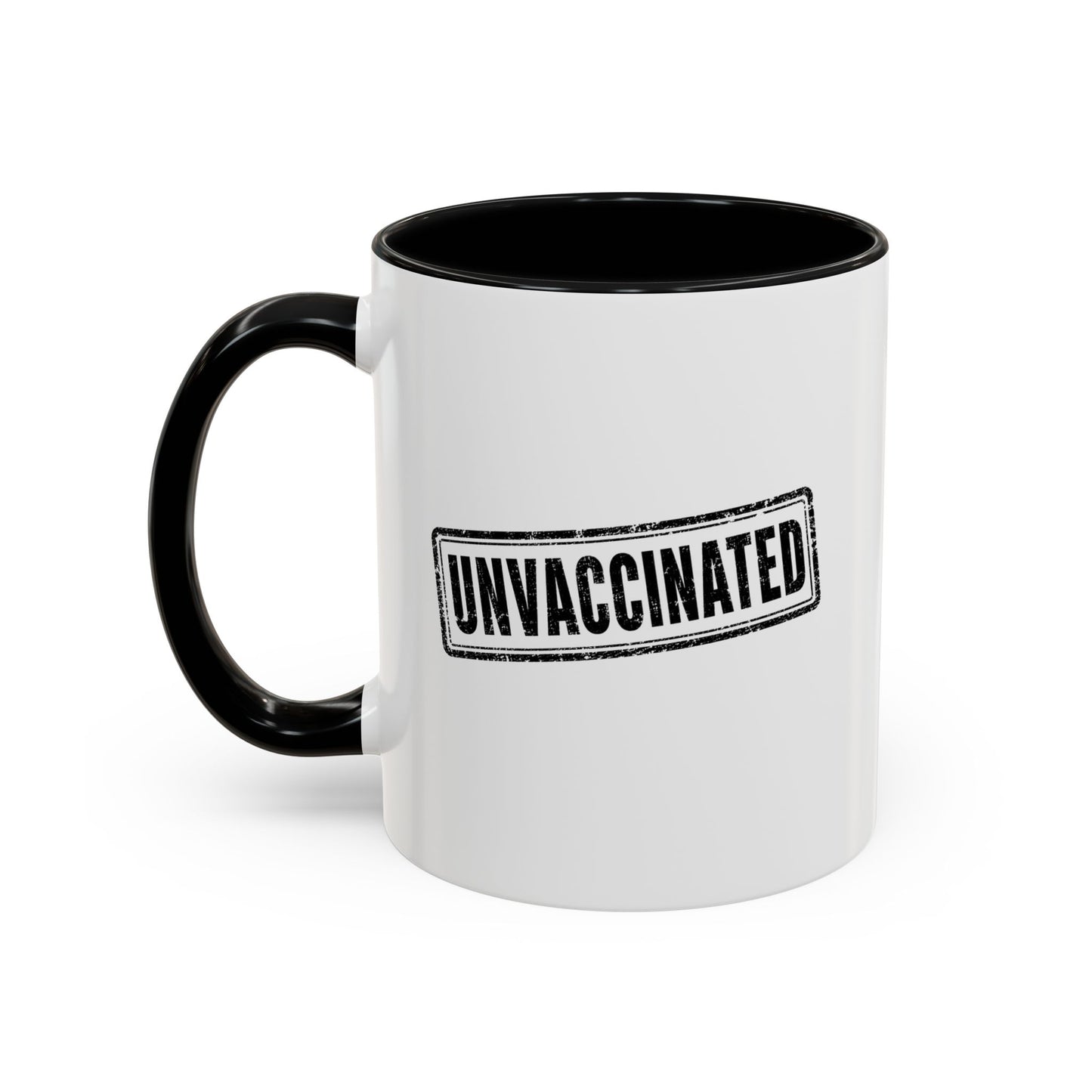 Unvaccinated - Coffee Mug, 11oz or 15oz