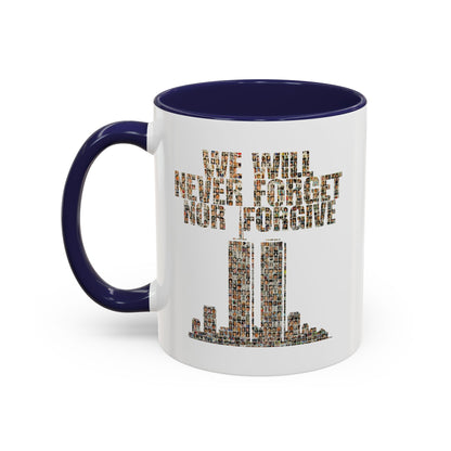 We Will Never Forget No Forgive - Coffee Mug, 11oz or 15oz