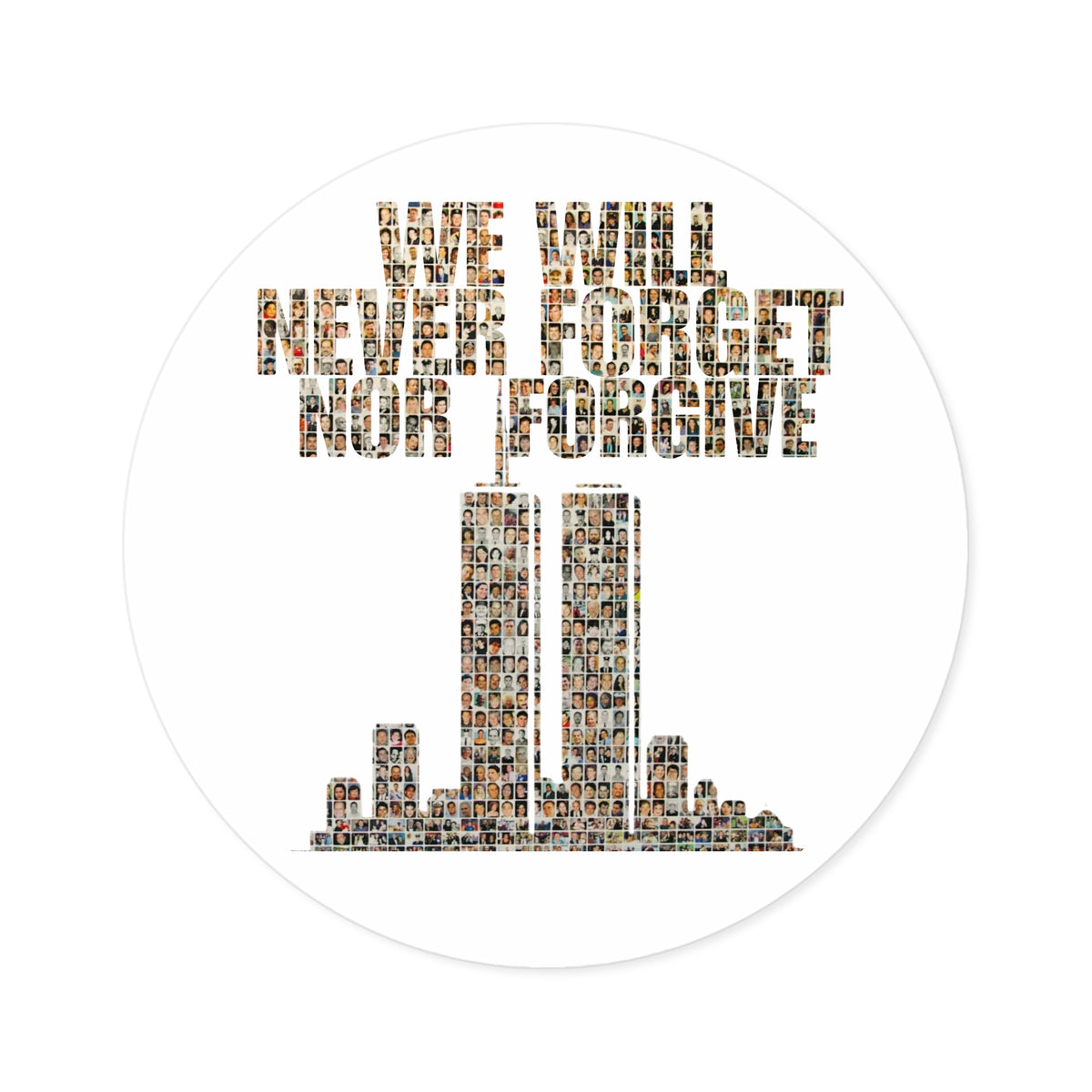 We Will Never Forget No Forgive - Round Sticker
